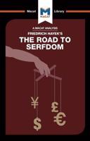 An Analysis of Friedrich Hayek's The Road to Serfdom