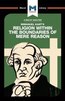 An Analysis of Immanuel Kant's Religion Within the Boundaries of Mere Reason
