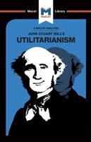 An Analysis of John Stuart Mills's Utilitarianism