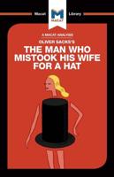 An Analysis of Oliver Sacks's The Man Who Mistook His Wife for a Hat and Other Clinical Tales