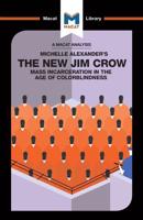 An Analysis of Michelle Alexander's The New Jim Crow