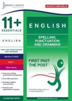 11+ Essentials English: Spelling, Punctuation and Grammar Book 1