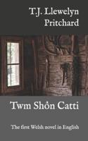 The Adventures and Vagaries of Twm Shôn Catti