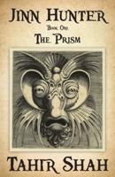 Jinn Hunter: Book One: The Prism