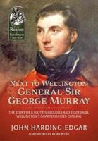 Next to Wellington - General Sir George Murray