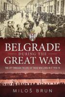 Belgrade During the Great War