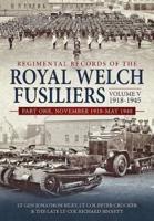 Regimental Records of the Royal Welch Fusiliers. Volume V 1918-1945