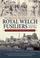 Regimental Records of the Royal Welch Fusiliers. Volume V, 1918-1945