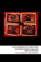 Latin American Literature and Post-Structuralism