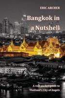 Bangkok in a Nutshell: A real pocket guide to Thailand's City of Angels