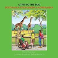 A Trip to the Zoo: English-Somali Bilingual Edition