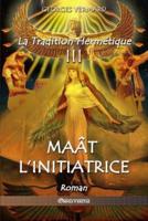 La Tradition Hermétique III: Maât l'initiatrice