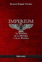 Imperium:  La Filosofía de la Historia y de la Política