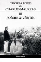 Œuvres et Écrits de Charles Maurras III: Poésies & Vérités