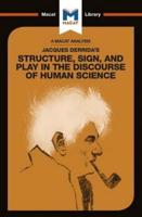 Jacques Derrida's Structure, Sign, and Play in the Discourse of Human Science