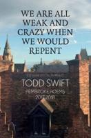 We Are All Weak And Crazy When We Would Repent