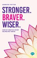 Stronger. Braver. Wiser