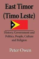East Timor (Timo Leste): History, Government and Politics, People, Culture and Religion