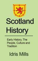 Scotland History: Early History, The People, Culture and Tradition