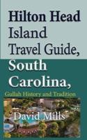 Hilton Head Island Travel Guide, South Carolina, USA: Gullah History and Tradition