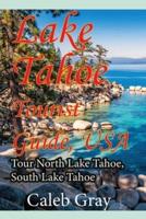 Lake Tahoe Tourist Guide, USA: Tour North Lake Tahoe, South Lake Tahoe