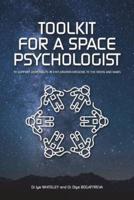 Toolkit for a Space Psychologist