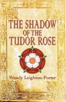 The Shadow of the Tudor Rose