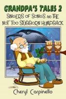 Grandpa's Tales 2: Singers of Songs and The Not Too Stubborn Humpback