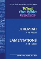 What the Bible Teaches -Jeremiah and Lamentations