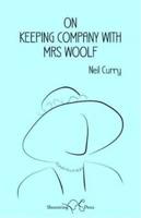 On Keeping Company With Mrs Woolf