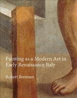 Painting as a Modern Art in Early Renaissance Italy