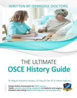The Ultimate OSCE History Guide: 100 Cases, Simple History Frameworks for OSCE Success, Detailed OSCE Mark Schemes, Includes Investigation and Treatment Sections, UniAdmissions