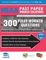 NSAA Past Paper Worked Solutions: Detailed Step-By-Step Explanations to over 300 Real Exam Questions, All Papers Covered, Natural Sciences Admissions Assessment, UniAdmissions