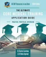 The Ultimate Core Medical Training (CMT) Guide: Expert advice for every step of the CMT application, Comprehensive portfolio building instructions, Interview score boosting strategies, Includes commonly asked questions and scenarios