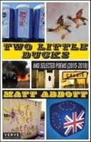 Two Little Ducks (And Selected Poems 2015-2018)
