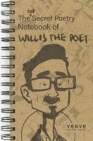 The Top Secret Poetry Notebook of Willis the Poet