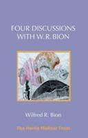 Four Discussions With W.R. Bion