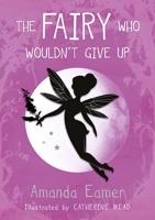 The Fairy Who Wouldn't Give Up!