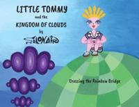 Little Tommy and the Kingdom of Clouds: Crossing the Rainbow Bridge