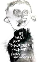My Dead and Blackened Heart - Hardback