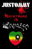 Justommy. A Nightmare in Jamaica