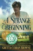 A Strange Beginning  :  A Novel: Book 1 of The Lord Byron Series
