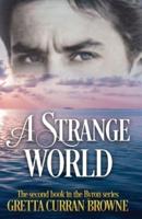 A Strange World: Book 2 of The LORD BYRON Series