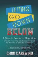 LETTING GO DOWN BELOW: 7 Steps to Freedom of Expulsion: Unleash your inner windhorse and shed the shackles of pseudo-civilization!