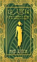 La Lucia : A Story of Riseholme in the Style of the Originals by E.F.Benson