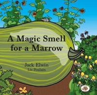 A Magic Smell for a Marrow