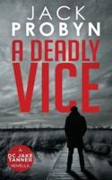 A Deadly Vice: A Jake Tanner Prequel Novella