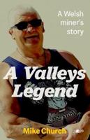 Valleys Legend - Gyp: A Welsh Miner's Story