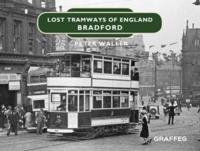 Lost Tramways of England. Bradford