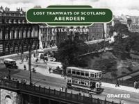 Lost Tramways of Scotland. Aberdeen